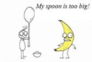 My Spoon Is Too Big