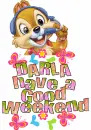 Have A good Weekend...DARLA