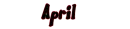 "April" in Fireworks