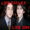 Like Father Like Son