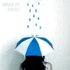 when it rains