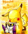 Metaknight & Pikachu
