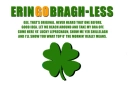 ERIN GO BRAGH-LESS