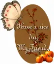 Have a nice day My Friend.