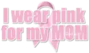 i wear pink for my mom