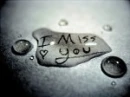 I miss you