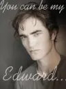 You can be my Edward...;)
