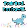 dino hawtt^^