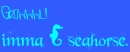 Imma.Seahorse.