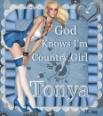 God knowa I'm a Country Girl Tonya
