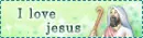 I love Jesus