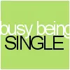Busy Being Single