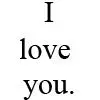 I Love Youuuu!!!