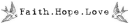 Faith.Hope.Love