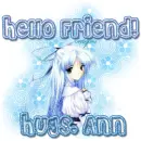Hello Friend,Hugs Ann