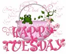 happy tuesday