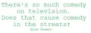 Comedy