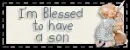 blessed to have a son