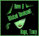 Have A Wicked Weekend Hugs Tracy