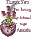 Thank you for being my friend Angela