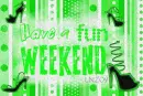 Fun Weekend