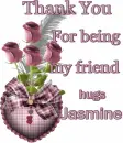 Thank you for being my friend Jasmine
