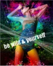 be wild