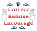 Correct, Rebuke, Encourage