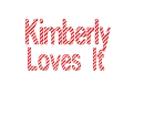 KIMBERLY LOVES IT