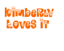 KIMBERLY LOVES IT