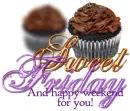 Sweet Friday and happy Weekend!