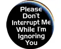 i'm ignoring you
