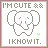 I'm Cute And I Know It!