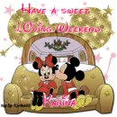 Have a sweet loving Weekend