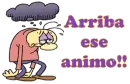 Arriba ese animo