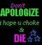 hope u choke