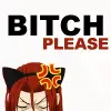Bitch Please