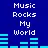 Music Rocks my world