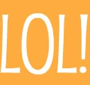LOL!