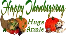 Happy Thanksgiving - Hugs - Annie