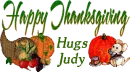Happy Thanksgiving - Hugs - Judy
