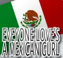 everyone loves a mexican gurl