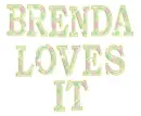 Brenda Loves it