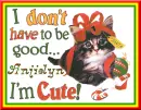 Anjielyn ~ I Don't Have To Be Good I'm Cute!