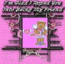 Im glad I roped you into my friend