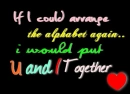 If i could arrange the alphabet..