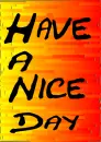 have a nice day