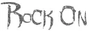 rock on