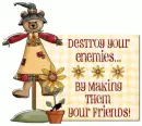 Destroy Your Enemies...