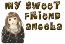 my Sweet friend..ANGELA